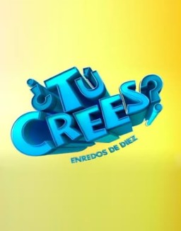 ¿Tú Crees? Enredos de Diez Temporada 1